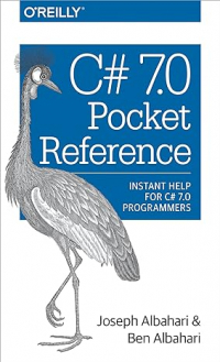  - C# 7.0 Pocket Reference: Instant Help for C# 7.0 Programmers