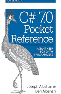  - C# 7.0 Pocket Reference: Instant Help for C# 7.0 Programmers