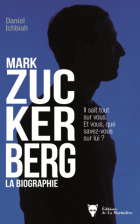 Daniel Ichbiah - Mark Zuckerberg - La biographie