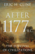 Эрик Х. Клайн - After 1177 B.C.: The Survival of Civilizations