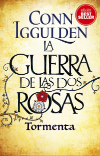 Conn Iggulden - La Guerra de las Dos Rosas: Tormenta