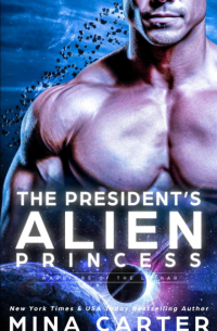 Мина Картер - The President's Alien Princess