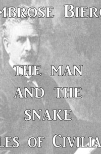 Ambrose Bierce - The Man and the Snake