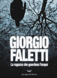 Джорджо Фалетти - La ragazza che guardava l'acqua