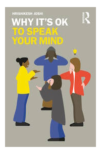 Hrishikesh Joshi - Why It's OK to Speak Your Mind