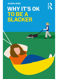 Alison Suen - Why It's OK to Be a Slacker
