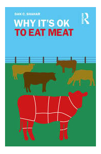 Dan C. Shahar - Why It's OK to Eat Meat