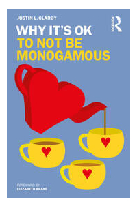 Justin L. Clardy - Why It's OK to Not Be Monogamous