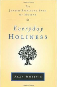 Alan Morinis - Everyday Holiness: The Jewish Spiritual Path of Mussar