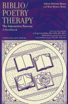 Arlene McCarty Hynes - Biblio/Poetry Therapy: The Interactive Process: A Handbook
