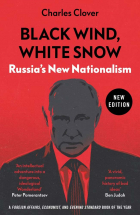 Чарльз Кловер - Black Wind, White Snow: Russia&#039;s New Nationalism