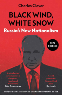 Чарльз Кловер - Black Wind, White Snow: Russia's New Nationalism