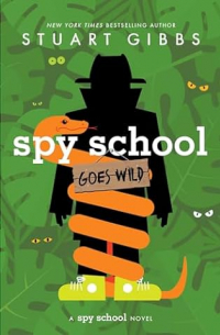 Стюарт Гиббс - Spy School Goes Wild