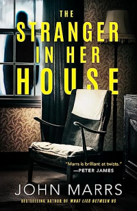 John Marrs - The Stranger in Her House