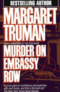 Маргарет Трумэн - Murder on Embassy Row