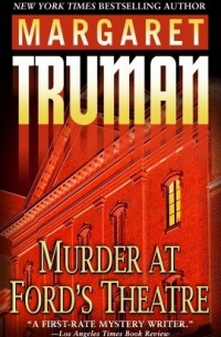 Маргарет Трумэн - Murder at Ford's Theatre