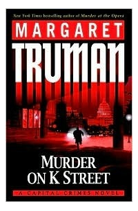Маргарет Трумэн - Murder on K Street