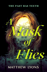 Мэтью Лайонс - A Mask of Flies