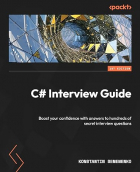 Konstantin Semenenko - C# Interview Guide: Boost your confidence with answers to hundreds of secret interview questions
