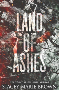 Стейси Мэри Браун - Land of Ashes