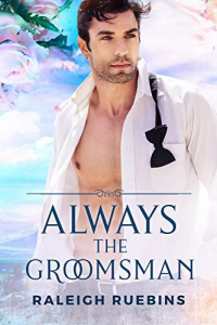 Raleigh Ruebins - Always the Groomsman