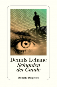 Dennis Lehane - Sekunden der Gnade