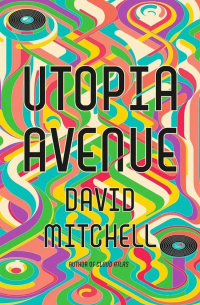Дэвид Митчелл - Utopia Avenue