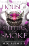 Meg Xuemei X - House of Shifters and Smoke