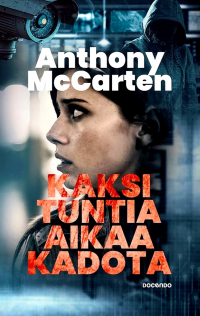 Anthony McCarten - Kaksi tuntia aikaa kadota