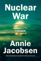 Энни Якобсен - Nuclear War: A Scenario