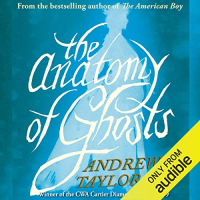 Andrew Taylor - The Anatomy of Ghosts