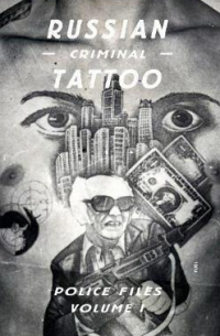 Russian Criminal Tattoo Police Files vol.1