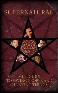 Insight Editions  - Supernatural: Mini Guide to Saving People and Hunting Things