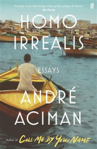 Андре Асиман - Homo Irrealis: Essays