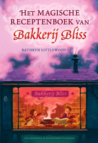 Kathryn Littlewood - Het magische receptenboek van Bakkerij Bliss