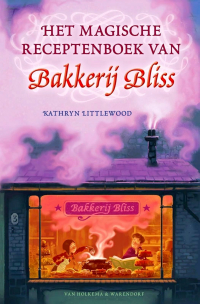 Kathryn Littlewood - Het magische receptenboek van Bakkerij Bliss
