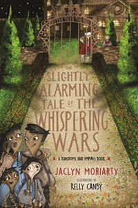 Жаклин Мориарти - The Slightly Alarming Tale of the Whispering Wars