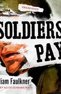 William Faulkner - Soldiers' Pay