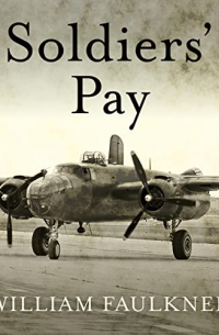 William Faulkner - Soldiers' Pay