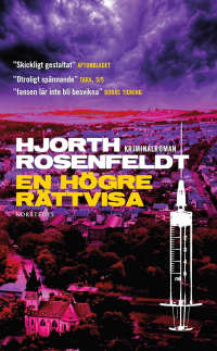 Hans Rosenfeldt, Michael Hjorth - En högre rättvisa