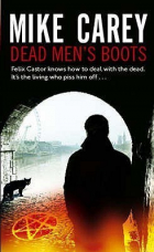 Майк Кэри - Dead Men&#039;s Boots