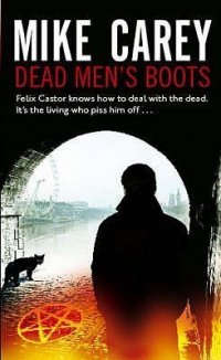 Майк Кэри - Dead Men's Boots