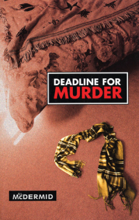 Вэл Макдермид - Deadline For Murder