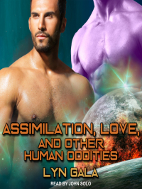 Lyn Gala - Assimilation, Love, and Other Human Oddities