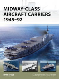 Марк Стилл - Midway-Class Aircraft Carriers 1945–92