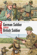 Stephen Bull - German Soldier vs British Soldier: Spring Offensive and Hundred Days 1918