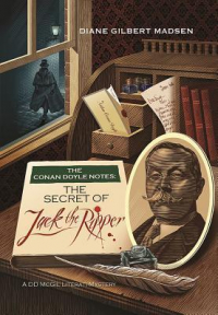 Дайана Мэдсен - The Conan Doyle Notes: The Secret of Jack the Ripper
