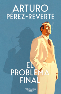 Arturo Pérez-Reverte - El problema final