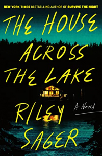 Райли Сейгер - The House Across the Lake
