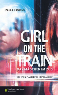 Пола Хокинс - Girl on the train. Das Mädchen im Zug. In einfacher Sprache